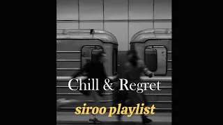 𝓈𝒾𝓇𝑜𝑜 𝓅𝓁𝒶𝓎𝓁𝒾𝓈𝓉 | 취하고 들어야 완성되는 Chill & Regret 플리 | xxxtentacion