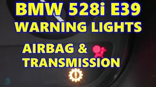 BMW 528i E39 Airbag & Transmission Lights On