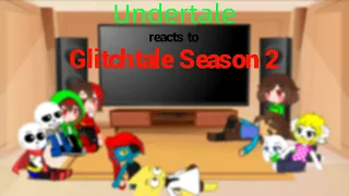 Undertale reacts to Glitchtale Season 2 (Part 1?) (Check pinned comment)
