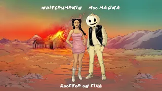 Whitepumpkin, Moo Malika - Rooftop on Fire (Official Lyric Video)