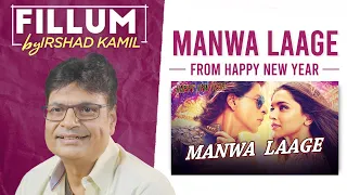 Manwa Laage | Fillum | Irshad Kamil | Happy New Year