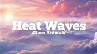 Glass Animals - Heat Waves / Lyrics