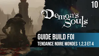 #10 Guide Foi Demon's Souls PS5 : tendance noire des Mondes 1,2,3 et 4