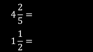 convertir a fraccion impropia, 4 2/5 , 1 1/2, fracciones mixtas transformar a impropias