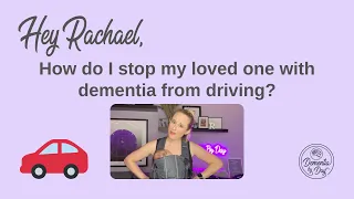 How Do I Stop My Loved One with Dementia from Driving?