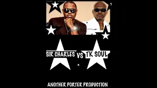 SIR CHARLES VS TK SOUL