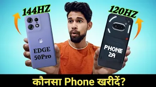 Motorola Edge 50 Pro vs Nothing Phone 2a Full Comparison ⚡ Konsa Phone Kharide !