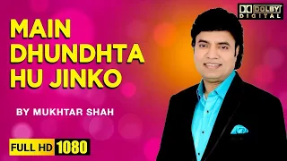 Main Dhundhta Hu Jinko | Film - Thokar | By Singer Mukhtar Shah | Mukesh