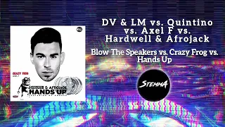 DV & LM,Quintino vs Axel F vs HWL & Afrojack - Blow The Speakers,Crazy Frog,Hands Up (StemmA Mashup)