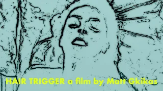 Matt Gkikas - Hair Trigger