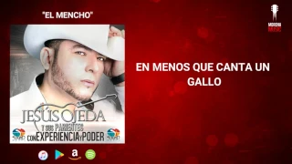 Jesús Ojeda Y Sus Parientes - El Mencho (Video Letra Oficial)
