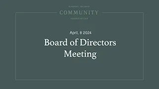 Board of Directors Meeting - April 8, 2024