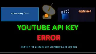 All Set Top Box Solution for Youtube API Key Fail Error