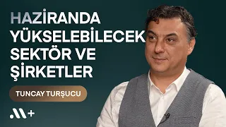 @tuncay-tursucu : Haziranda Yükselebilecek Sektör ve Şirketler | BBS #39 | Midas+