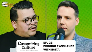 Customizing Culture #28 - Forging Excellence With Insta