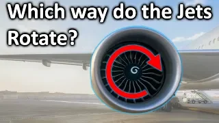 Which way do the Jet Engines rotate? And WHY?!