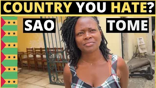 Which Country Do You HATE The Most? | São Tomé and Príncipe