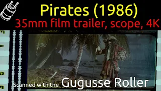 Pirates (1986) 35mm film trailer, scope 4K