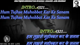 Hum Tujhse Mohabbat Kar Ke Sanam Karaoke With Scrolling Lyrics Eng. & हिंदी