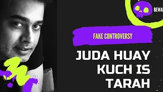 Juda Huay Kuch Is Tarah | Controversy