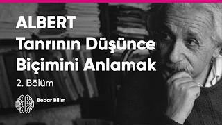 "Tanrının Düşünce Biçimini Anlamak" - ALBERT Belgeseli - 2. Bölüm