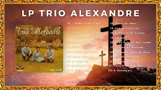 LP Completo - Trio Alexandre - Seleção de Ouro #musicagospel #louvor #fé #louvoresantigos #gospel