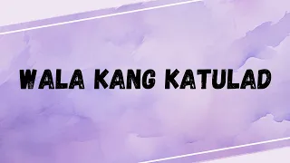 Wala Kang Katulad