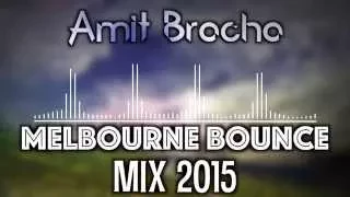 Amit Bracha - Melbourne Bounce / Electro House Mix 2015