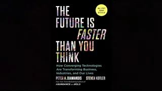 The Future Is Faster Than You Think Summary | Peter H. Diamandis | Steven Kotler