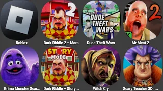 Dark Riddle 2-Mars,Roblox,Dude Theft Wars,Mr Meat 2,Witch Cry,Scary Teacher 3D