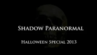 Shadow Paranormal - Halloween Special 2013 - S02E08