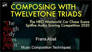 Composing with Twelvetone Triads: The HBO Westworld Car Chase Scene