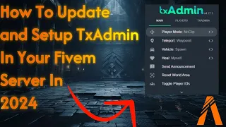 How To Update and Setup TxAdmin In A Fivem Server In 2024