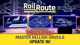 Master Hellish unveils Rail Route Update 16!