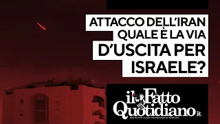 Attacco dell'Iran, qual è la via d'uscita per Israele?