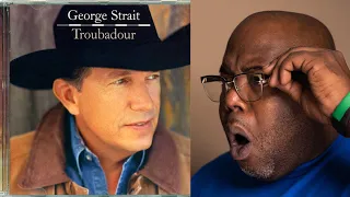 FIRST TIME HEARING | George Strait   Troubadour REACTION