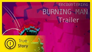 Encountering Burning Man Trailer - True Story Documentary Channel