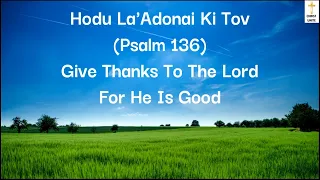 Hodu La'Adonai Ki Tov With English Subtitles Give Thanks To The Lord For He Is Good (Psalm 136) Song