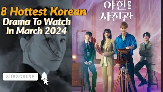 8 Hottest Korean Drama To Watch in March 2024