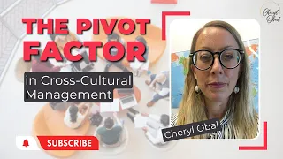 The Pivot Factor in Cross Cultural Management | How to Effectively Manage People Across Cultures