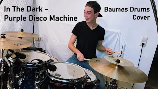 In The Dark / Purple Disco Machine | Drum Cover by Baumes Drums