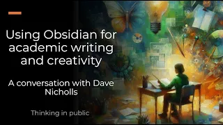 Using Obsidian for academic writing and creativity