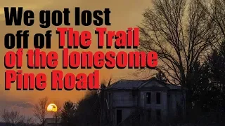 "We Got Lost off of The Trail of Old Lonesome Pine Road" Creepypasta - Original
