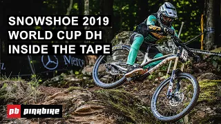 Smashing Rock Gardens at the Snowshoe World Cup DH 2019 | Inside The Tape w/ Ben Cathro