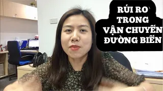 MỘT SỐ RỦI RO TRONG VẬN CHUYỂN ĐƯỜNG BIỂN - DỊCH VỤ LOGISTICS - QUỲNH ANH