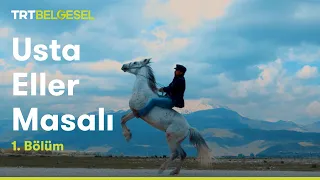 Usta Eller Masalı | Erciyes | TRT Belgesel