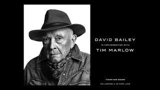 Vision and Sound | David Bailey in Conversation with Tim Marlow