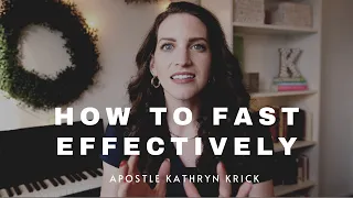 How to Fast Effectively | Apostle Kathryn Krick