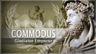 Commodus - The Gladiator Emperor #18 Roman History Documentary Series