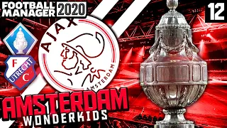 🏆 FM20 Ajax | EP12 | DUTCH CUP FINAL VS FC UTRECHT | Amsterdam Wonderkids | Football Manager 2020